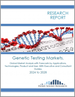 基因檢測市場：依應用、技術、產品和使用者進行預測和分析 - 附執行顧問指南（2024-2028）