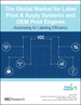 標籤印刷和貼上系統以及 OEM 印刷引擎的全球市場：提高標籤效率的自動化